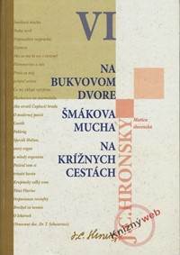 Na bukvovom dvore, Šmákova mucha, Na krížnych cestách