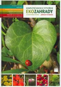 Kompletní návod k vytvoření Ekozahrady -  a rodového statku