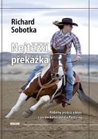 Kniha Nejtěžší překážka - Příběhy jezdců a koní z jezdeckého areálu Pastviny