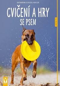 Kniha Cvičení a hry se psem