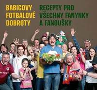 Kniha Babicovy fotbalové dobroty - Recepty pro všechny fanynky a fanoušky