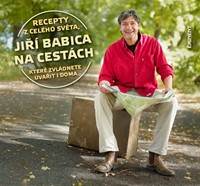 Kniha Jiří Babica na cestách – Recepty z celého světa, které zvládnete uvařít i doma