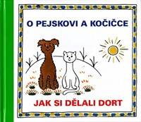 Kniha O pejskovi a kočičce - Jak si dělali dort