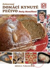 Kniha Celozrnné domácí kynuté pečivo Pavly Momčilové