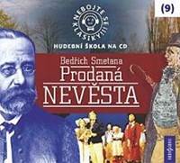 Nebojte se klasiky 9 - Bedřich Smetana: Prodaná nevěsta - CD