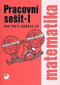 Kniha Matematika pro 3. ročník ZŠ - 1. část - Pracovní sešit