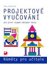 Kniha Projektové vyučování pro 1. stupeň ZŠ - náměty pro učitele