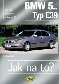 Kniha BMW 5.. -Typ E39 - 12/95–6/03 - Jak na to? 107.