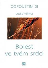 Kniha Bolest ve tvém srdci - Odpouštím si - 2. vydání