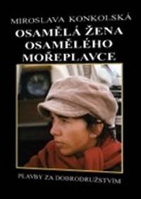 Kniha Osamělá žena osamělého mořeplavce - Plavby za dobrodružstvím + DVD Osamělý mořeplavec!