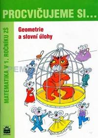 Kniha Procvičujeme si...Geometrie a slovní úlohy (1.ročník)