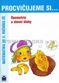 Kniha Procvičujeme si ...Geometrie a slovní úlohy 3.r.