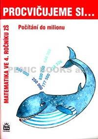 Kniha Procvičujeme si...Počítání do milionu (4.ročník)