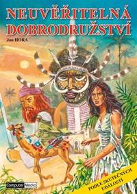 Kniha Neuvěřitelná dobrodružství podle skutečných událostí