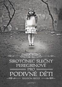 Kniha Sirotčinec slečny Peregrinové pro podivné děti