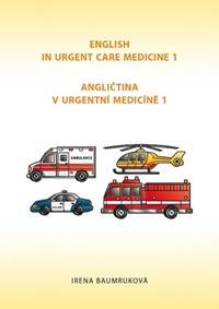 Kniha Angličtina v urgentní medicíně 1 / English in Urgent Care Medicíně 1