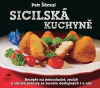 Kniha Sicilská kuchyně - Recepty na jednoduché, rychlé a zdravé pokrmy ze surovin dostupných i u nás