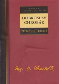 Dobroslav Chrobák - Prozaické dielo