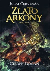 Kniha Zlato Arkony 1 (Černokňažník/Čierny Rogan 5)