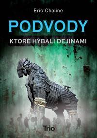 Podvody, které hýbaly dějinami