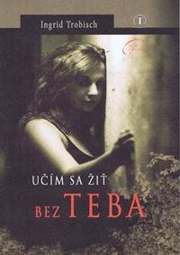 Učím sa žiť bez teba