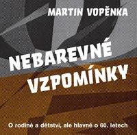 Nebarevné vzpomínky - O rodičích a dětství, ale hlavně o 60. letech.