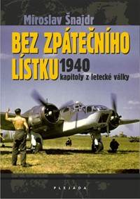 Kniha Bez zpátečního lístku 1940 - kapitoly z letecké války