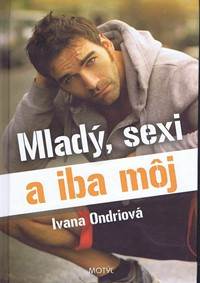 Kniha Mladý, sexi a iba môj