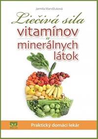 Liečivá sila vitamínov a minerálnych látok