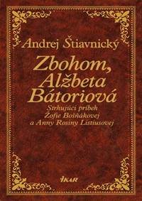 Kniha Zbohom, Alžbeta Bátoriová