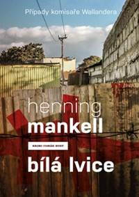 Kniha Bílá lvice (Případy komisaře Wallandera)