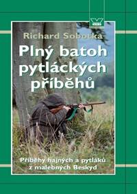 Kniha Plný batoh pytláckých příběhů II - Příběhy hajných a pytláků z malebných Beskyd
