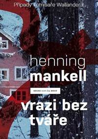 Kniha Vrazi bez tváře (Případy komisaře Wallandera)