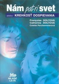 Nám patrí svet alebo Krehkosť dospievani