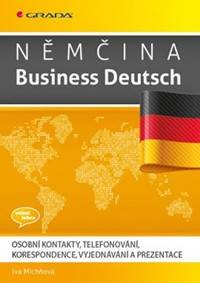 Kniha Němčina Business Deutsch - Osobní kontakty, telefonování, korespondence, vyjednávání, prezentace