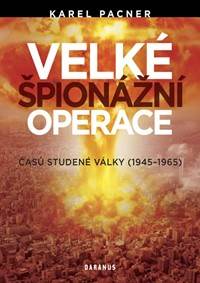Velké špionážní operace časů studené války (1945-1965)