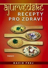 Kniha Ájurvédské recepty pro zdraví