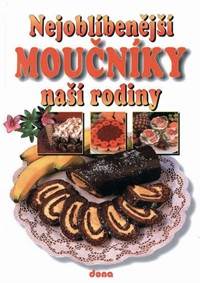 Kniha Nejoblíbenější moučníky naší rodiny