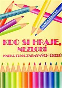 Kniha Kdo si hraje, nezlobí