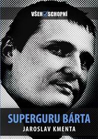 Kniha Všehoschopní – Superguru Bárta