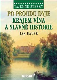 Kniha Tajemné stezky - Po proudu Dyje krajem vína a slavné historie