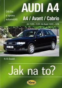 Kniha AUDI A4/Avant/Cabrio -  A4 11/00-11/07 - A4 Avant 10/01-3/08 - Jak na to?  113.