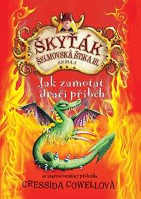 Kniha Jak zamotat dračí příběh (Škyťák Šelmovská Štika III.) 5