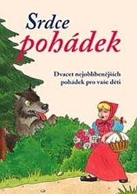 Kniha Srdce pohádek - Dvacet nejoblíbenějších pohádek pro vaše děti