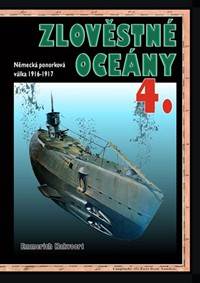 Kniha Zlověstné oceány 4. - Německá ponorková válka 1916-1917