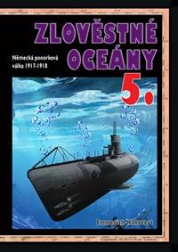 Kniha Zlověstné oceány 5. - Německá ponorková válka 1917-1918