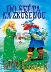 Do světa na zkušenou - O cestách tam a zase zpátky