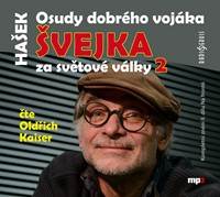 Kniha Osudy dobrého vojáka Švejka za světové války 2 - CDmp3 (Čte Oldřich Kaiser)