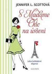 S Madame Chic na úrovni - Lekce každodenní elegance