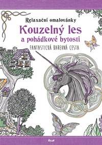 Relaxační omalovánky: Kouzelný les a pohádkové bytosti